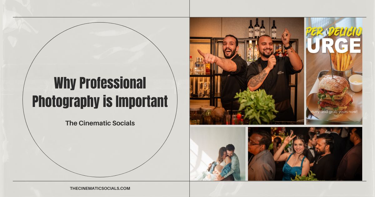 Why Professional Photography is Important – Find Top 5 Reasons to Hire