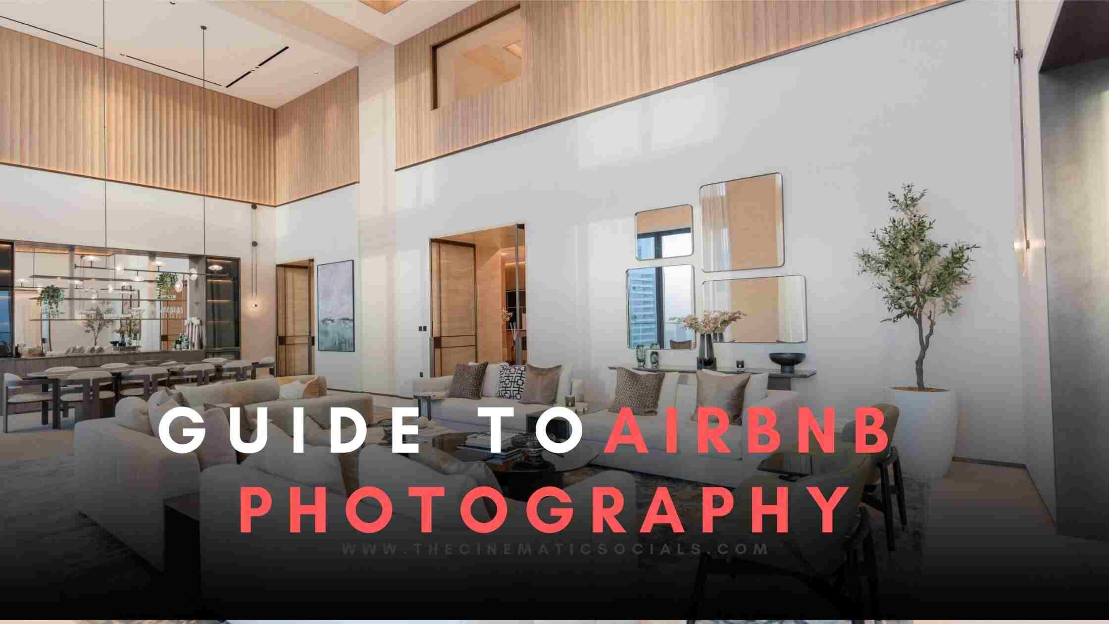 A Guide to Airbnb Photography in Dubai – Increase Your Bookings