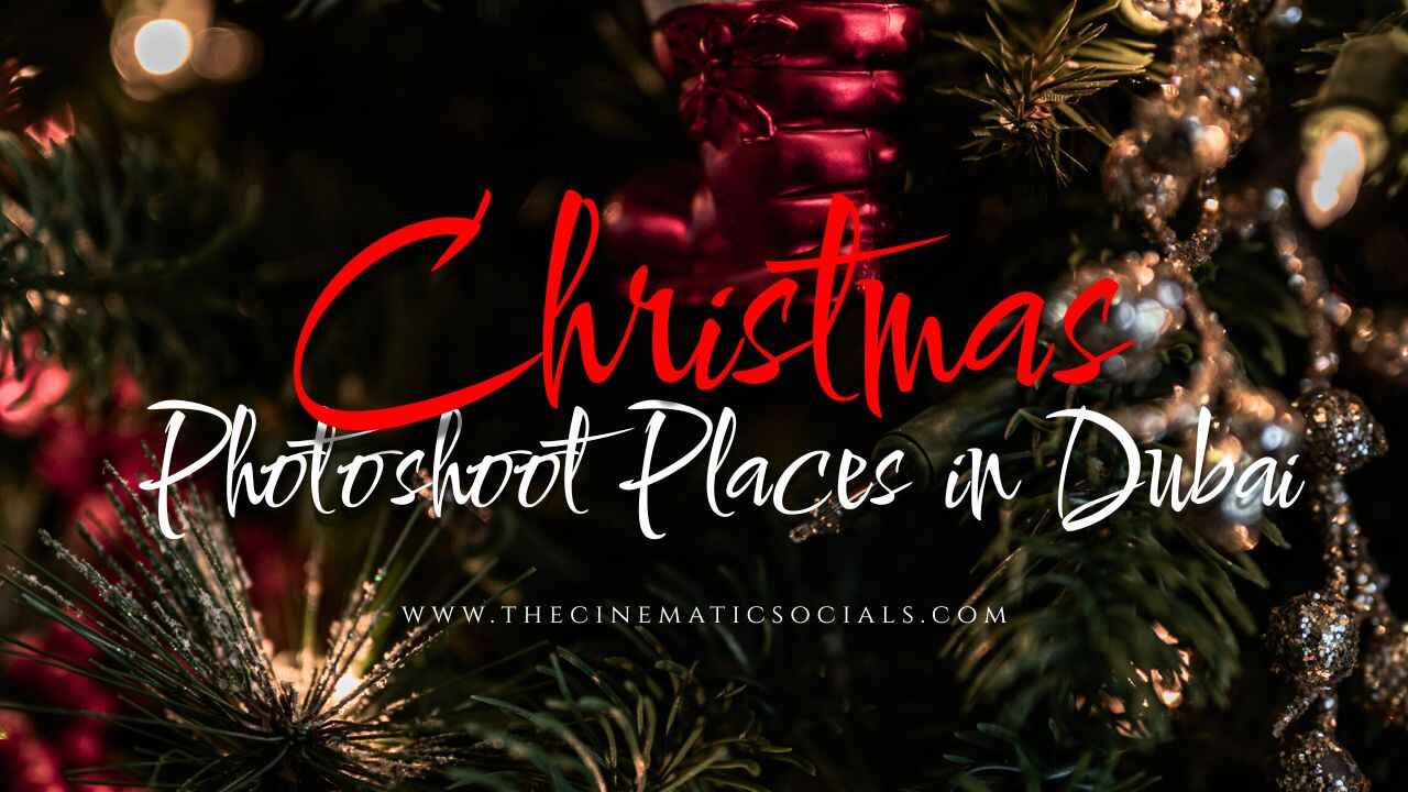 Best Places for Christmas Photoshoot in Dubai 2025