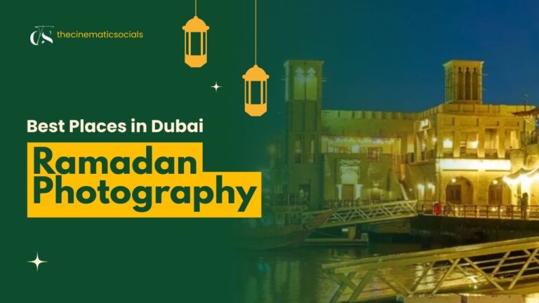Best Places in Dubai for Ramadan Photography – (2026 Guide)