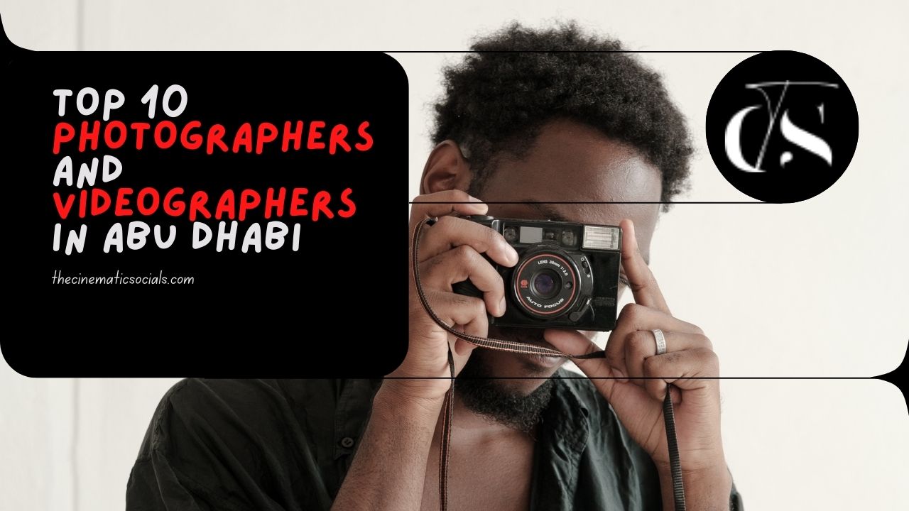 Top 10 Photographers and Videographers in Abu Dhabi (2026)