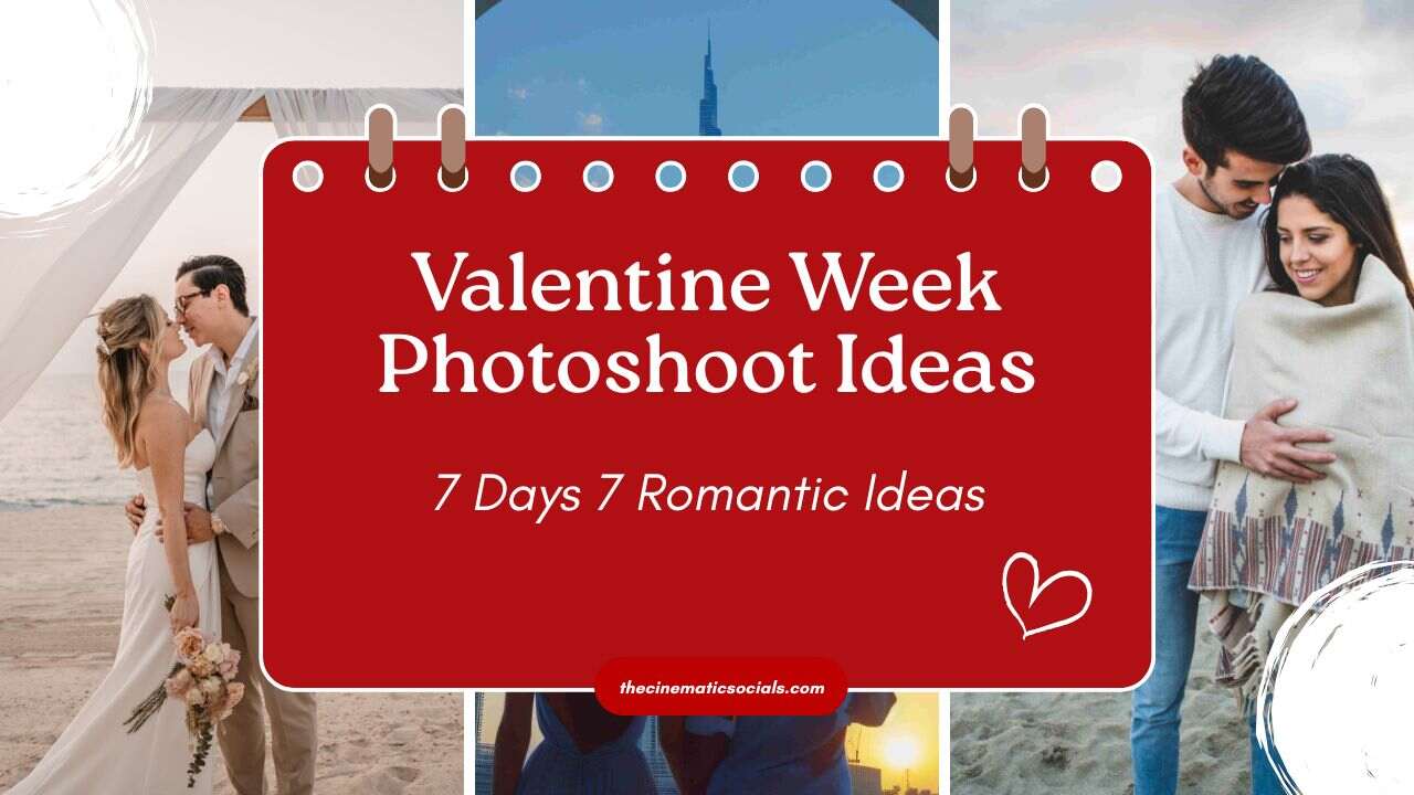 Valentine’s Week Couple Photoshoot Ideas in Dubai: 7 Days, 7 Romantic Concepts