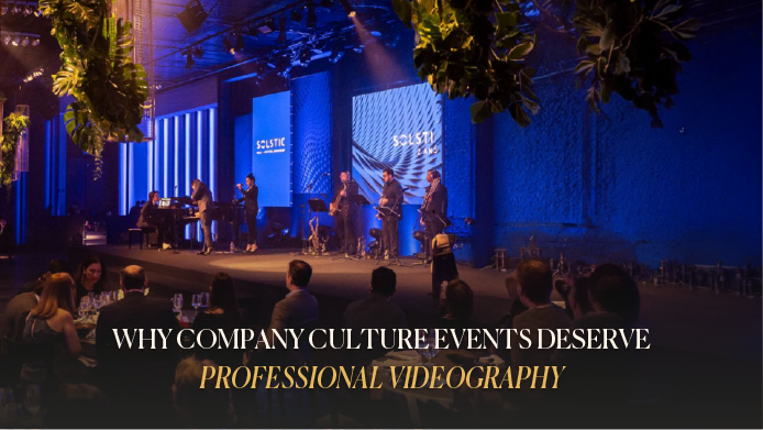 Why Company Culture Events Deserve Professional Videography