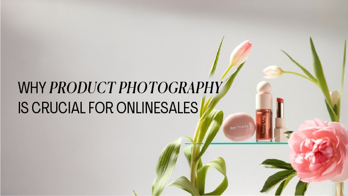 Why Product Photography is Crucial for Online Sales