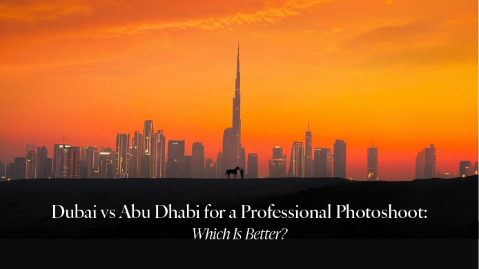 Dubai vs Abu Dhabi Photography: Which Is Better? 