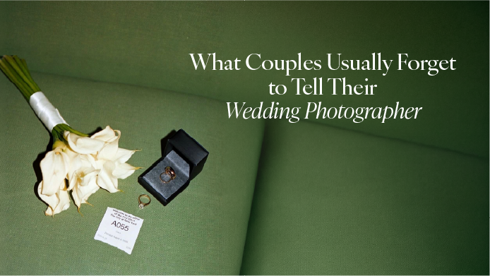 What Couples Usually Forget to Tell Their Wedding Photographer