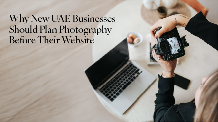 Why New UAE Businesses Should Plan Photography Before Their Website Launch