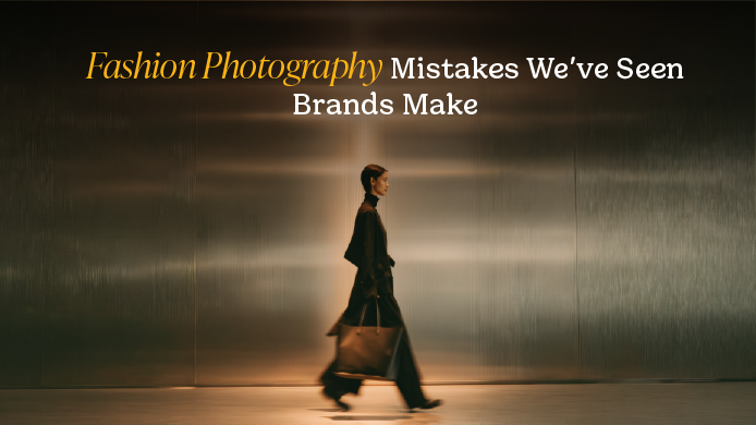 Fashion Photography Mistakes We’ve Seen Brands Make