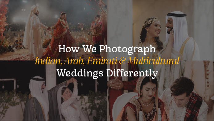 How We Photograph Indian, Arab, Emirati & Multicultural Weddings Differently