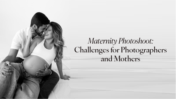 Maternity Photoshoot Challenges for Photographers and Mothers