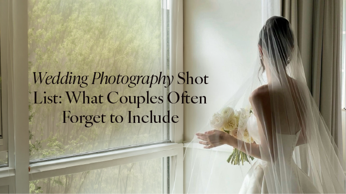 Wedding Photography Shot List: What Couples Often Forget to Include