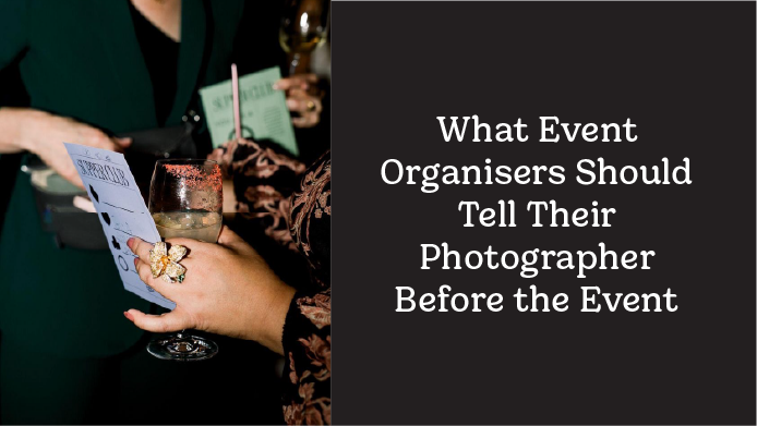What Event Organisers Should Tell Their Photographer Before the Event