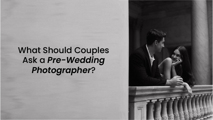 What Should Couples Ask a Pre-Wedding Photographer?